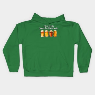 Not Irish Just An Alcoholic Kids Hoodie